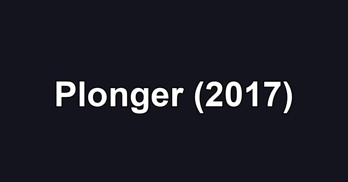 Plonger (2017)