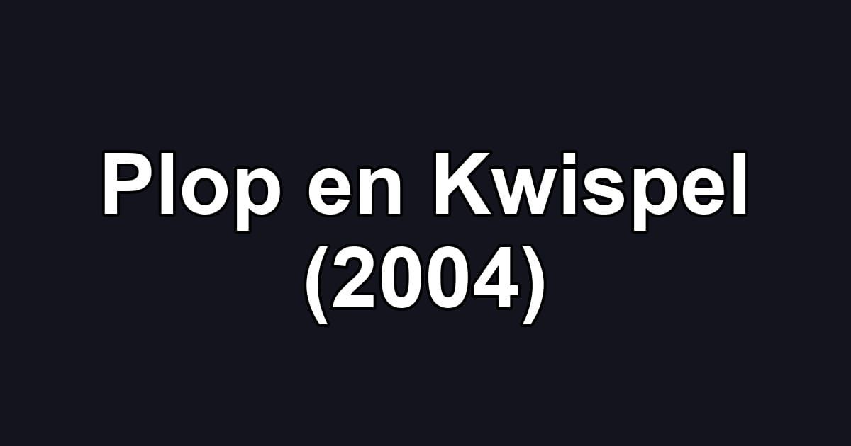 Plop en Kwispel (2004)