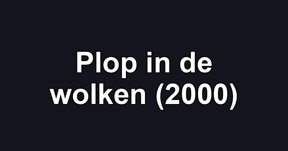 Plop in de wolken (2000)