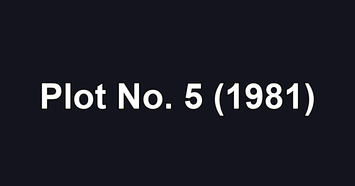Plot No. 5 (1981)