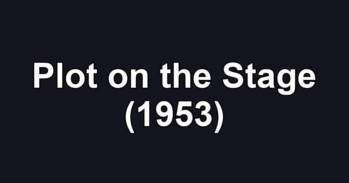 Plot on the Stage (1953)
