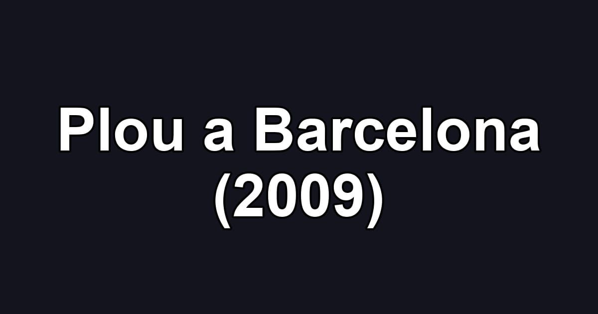 Plou a Barcelona (2009)