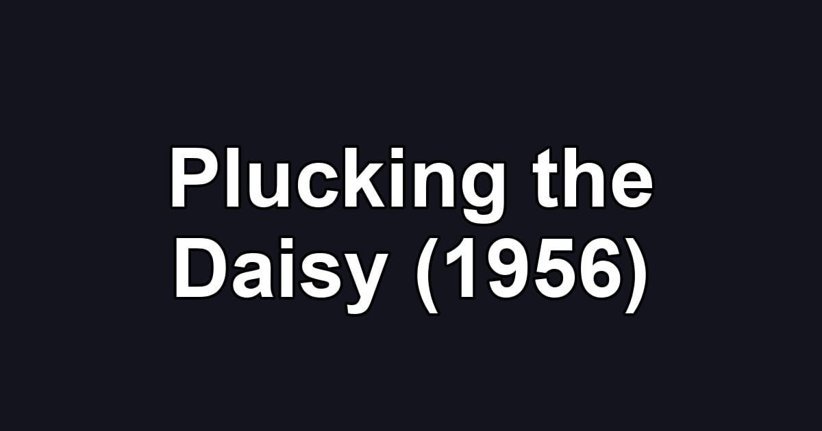 Plucking the Daisy (1956)