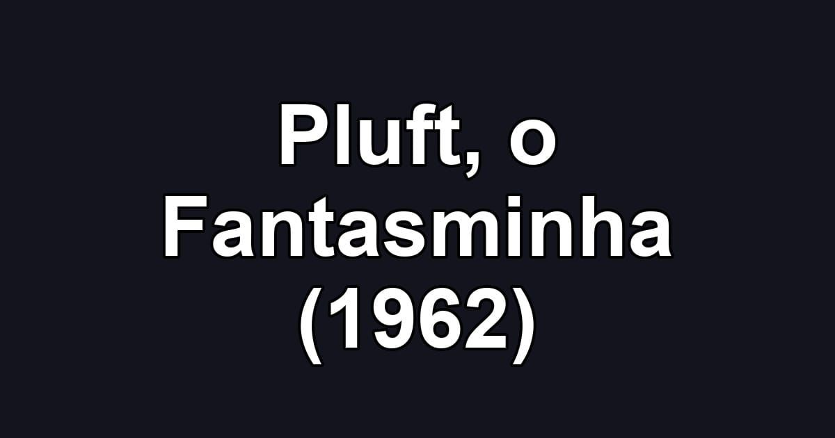 Pluft, o Fantasminha (1962)