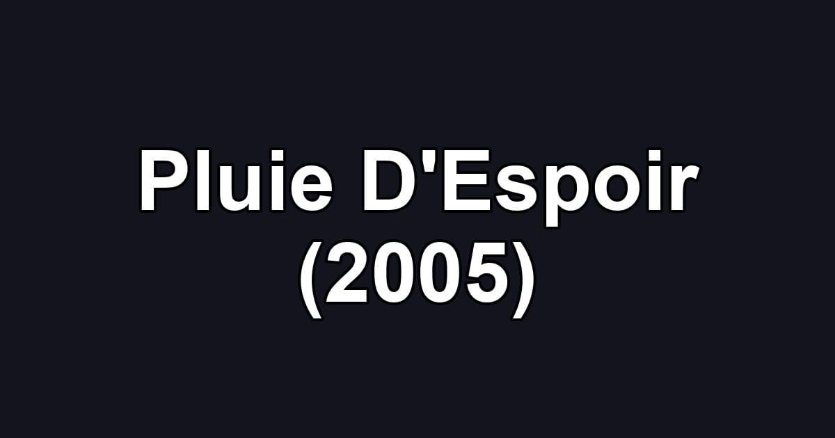 Pluie D'Espoir (2005)