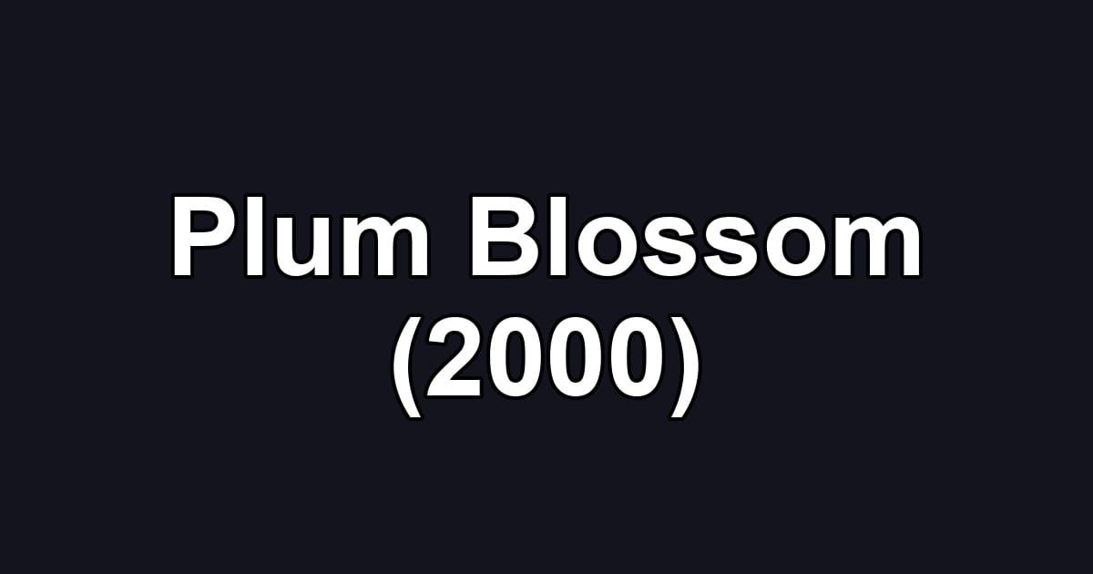 Plum Blossom (2000)