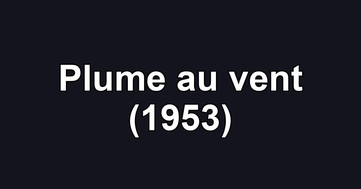 Plume au vent (1953)