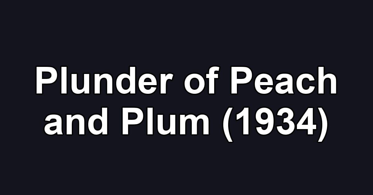 Plunder of Peach and Plum (1934)