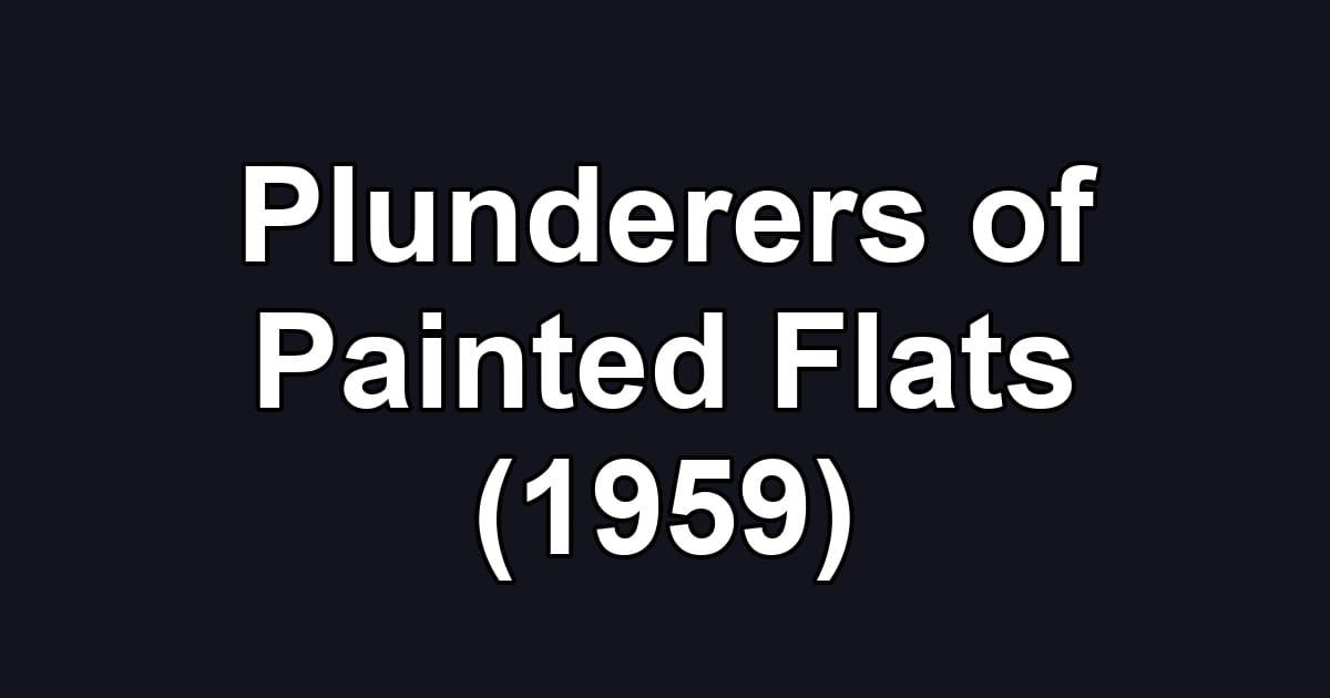 Plunderers of Painted Flats (1959)