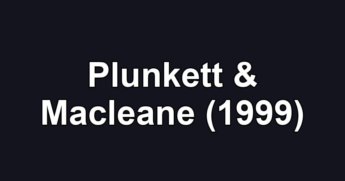Plunkett & Macleane (1999)