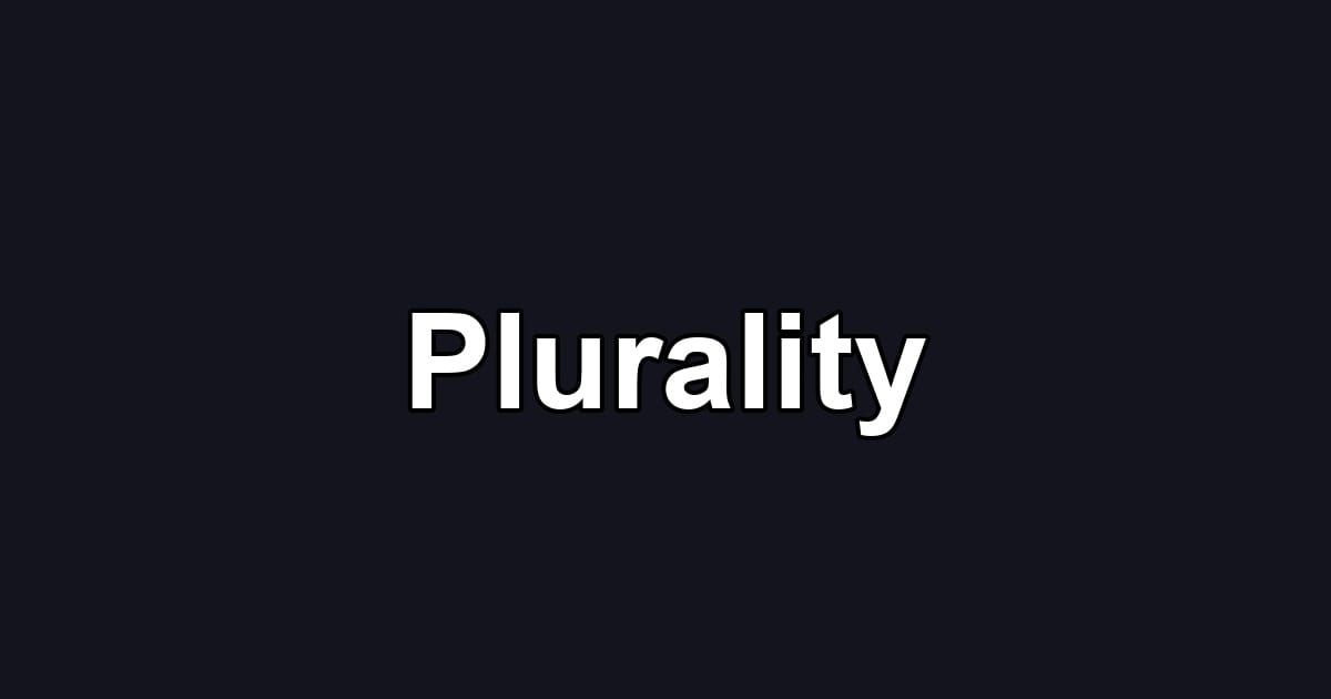Plurality