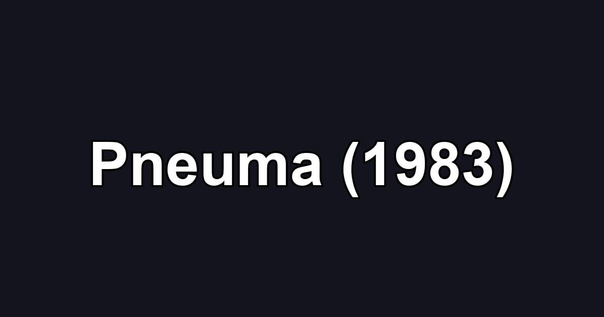 Pneuma (1983)