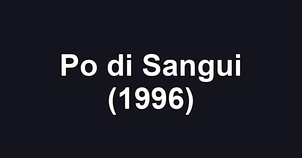 Po di Sangui (1996)