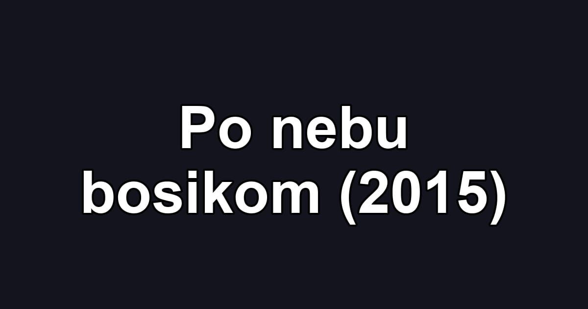 Po nebu bosikom (2015)