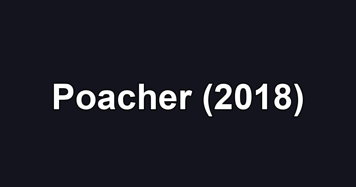 Poacher (2018)
