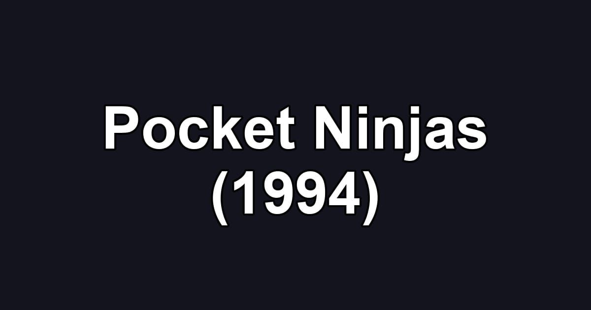 Pocket Ninjas (1994)