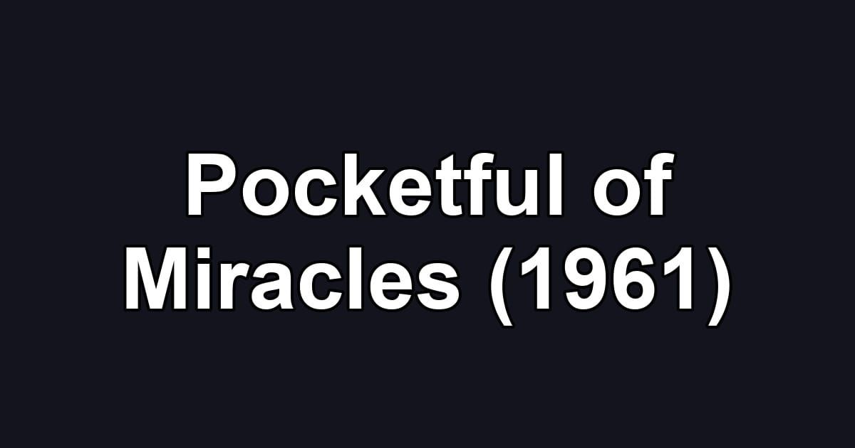 Pocketful of Miracles (1961)