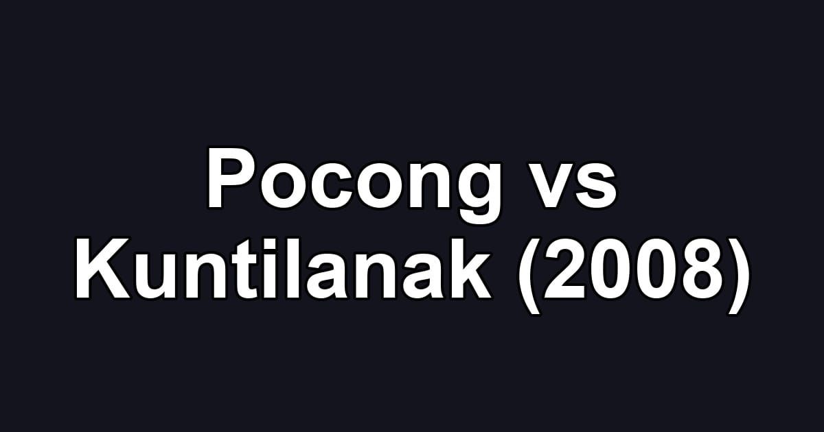 Pocong vs Kuntilanak (2008)