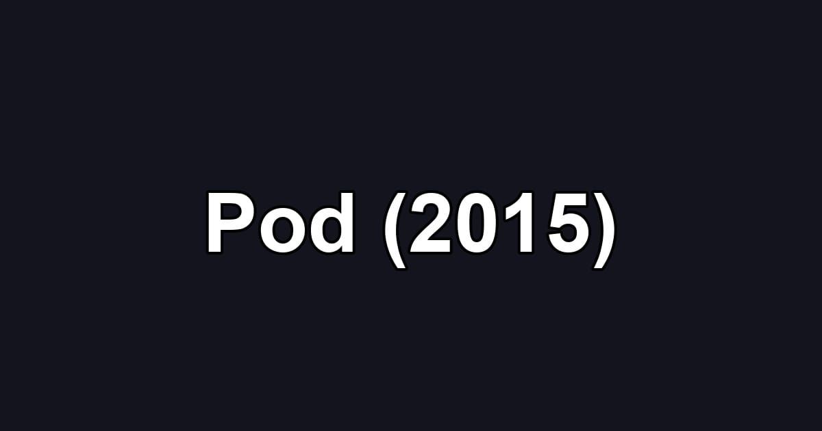 Pod (2015)