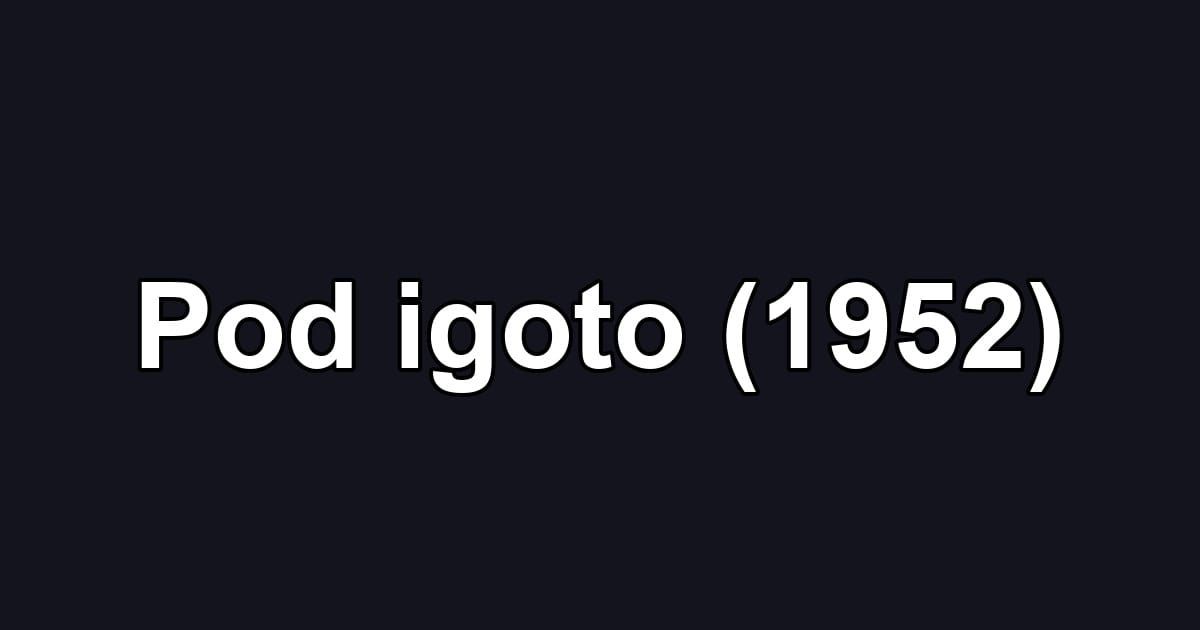 Pod igoto (1952)