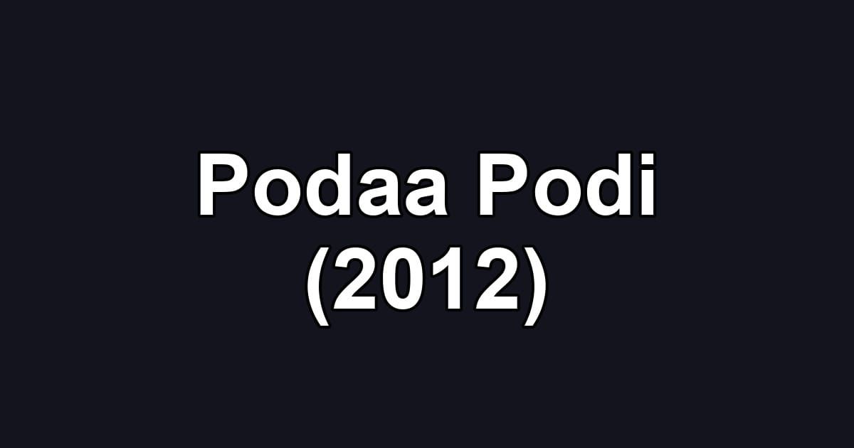 Podaa Podi (2012)