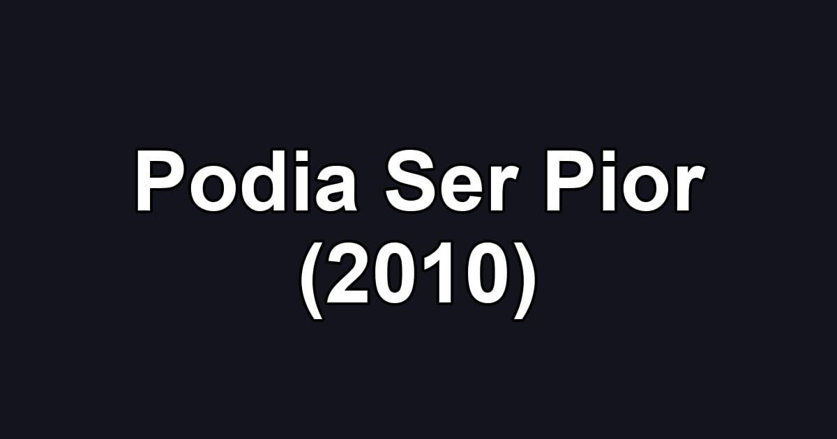 Podia Ser Pior (2010)