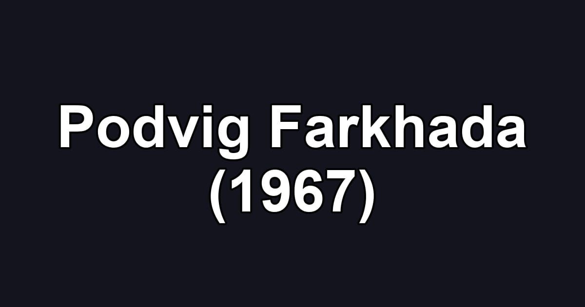 Podvig Farkhada (1967)