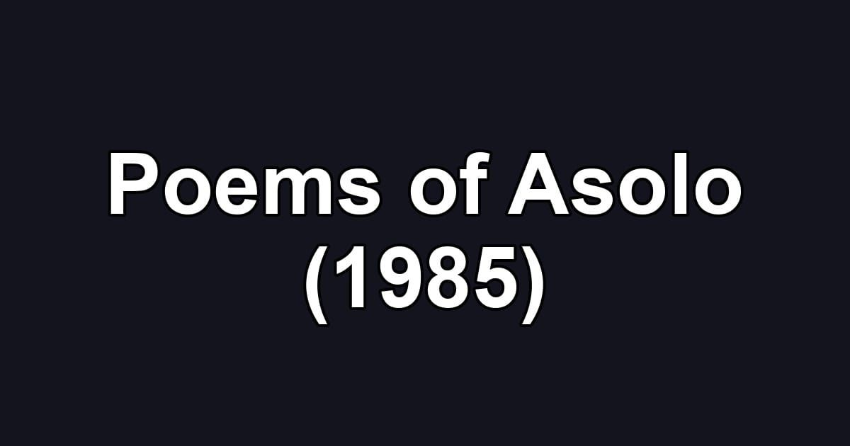 Poems of Asolo (1985)