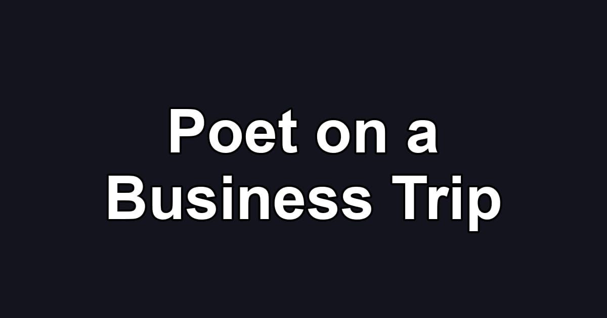 Poet on a Business Trip