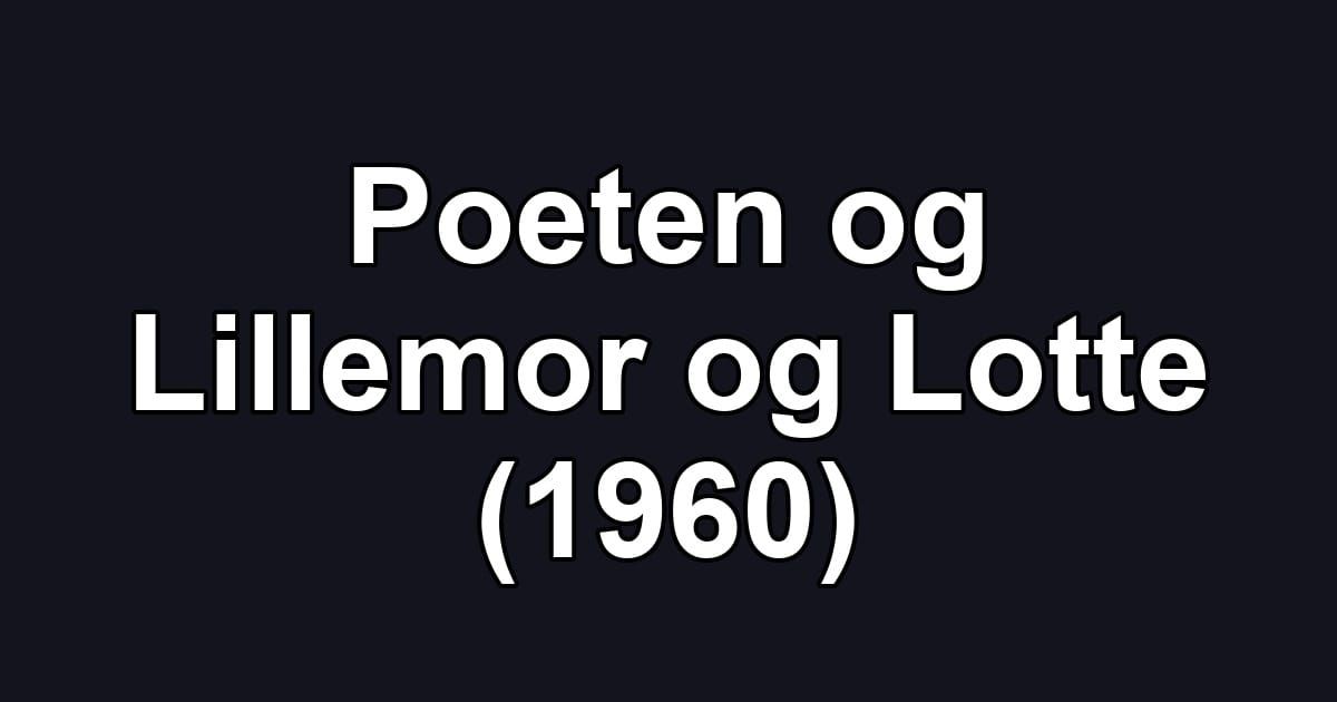 Poeten og Lillemor og Lotte (1960)