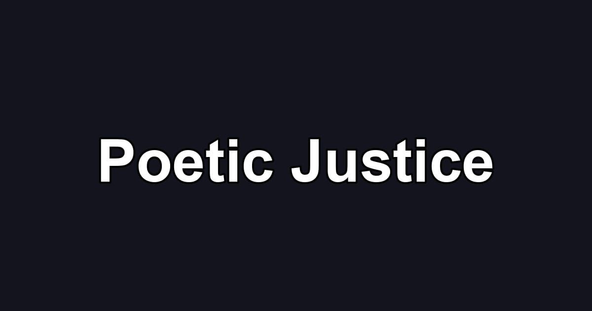 Poetic Justice