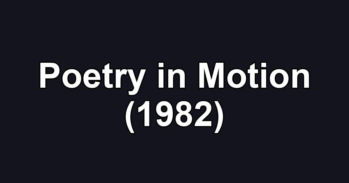 Poetry in Motion (1982)