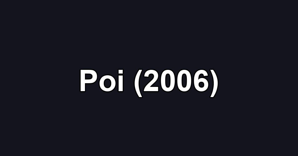Poi (2006)