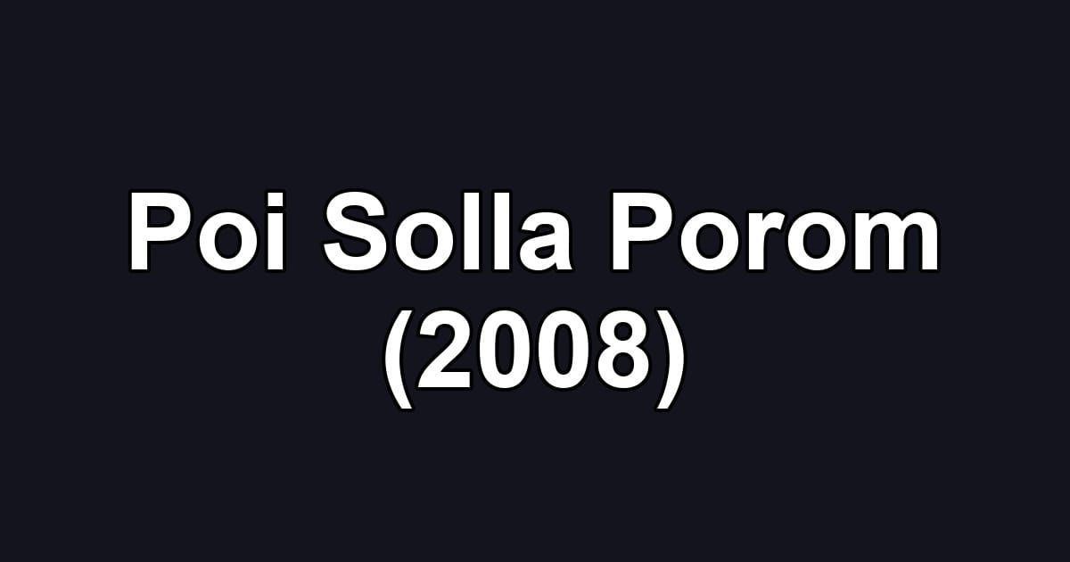 Poi Solla Porom (2008)