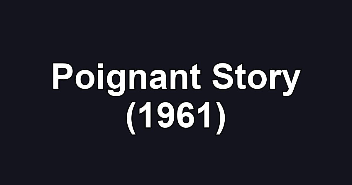 Poignant Story (1961)