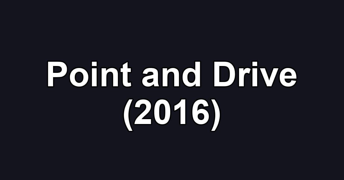 Point and Drive (2016)