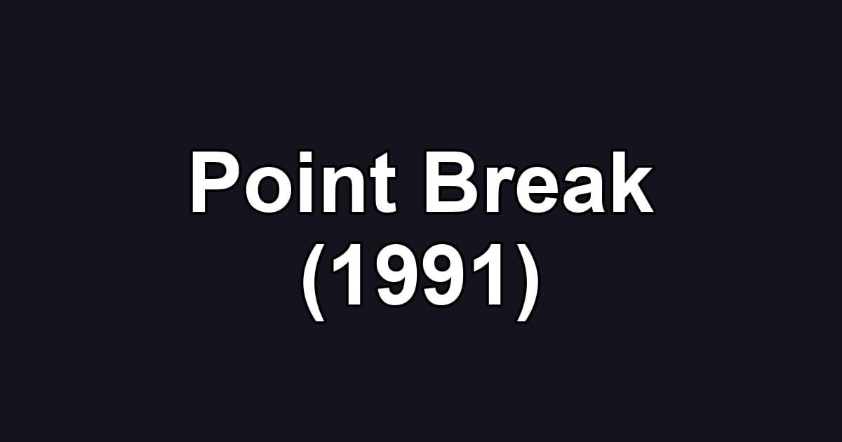 Point Break (1991)