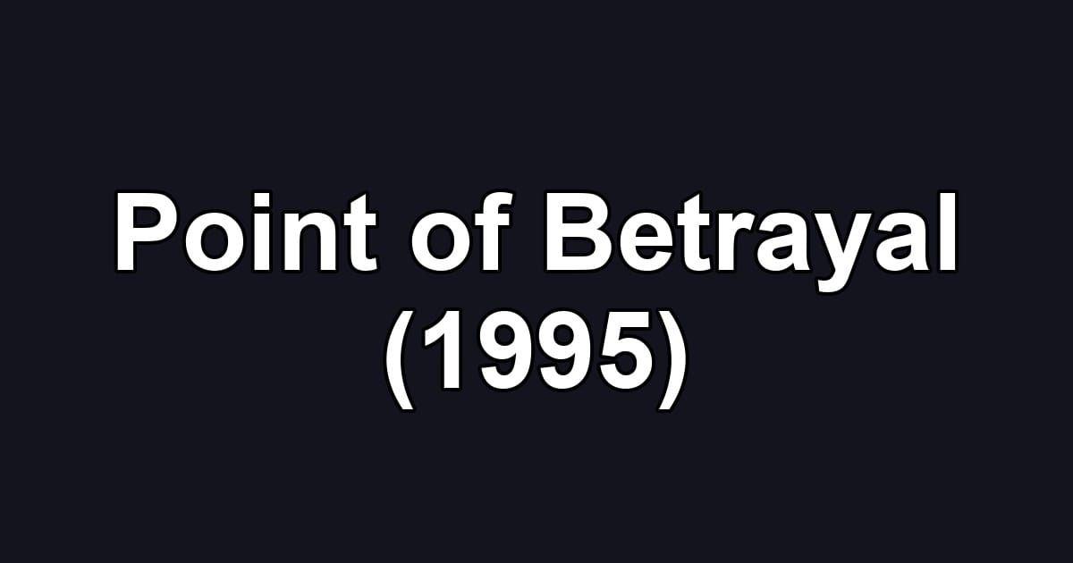 Point of Betrayal (1995)