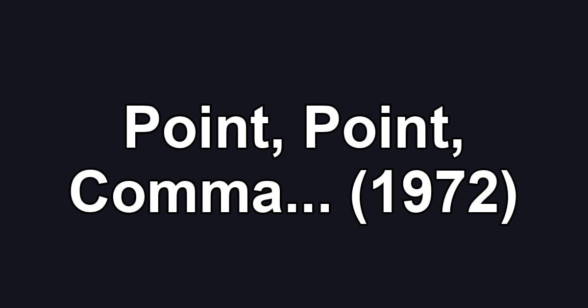 Point, Point, Comma... (1972)