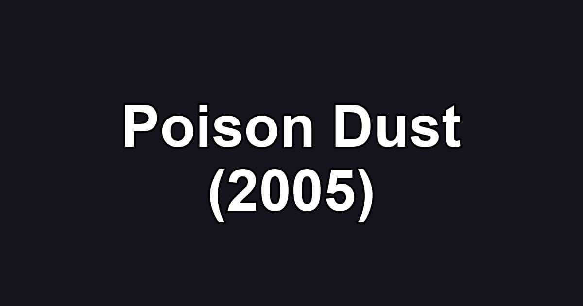 Poison Dust (2005)