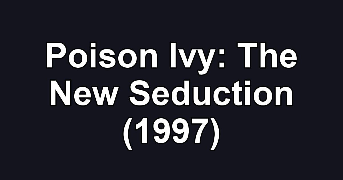 Poison Ivy: The New Seduction (1997)