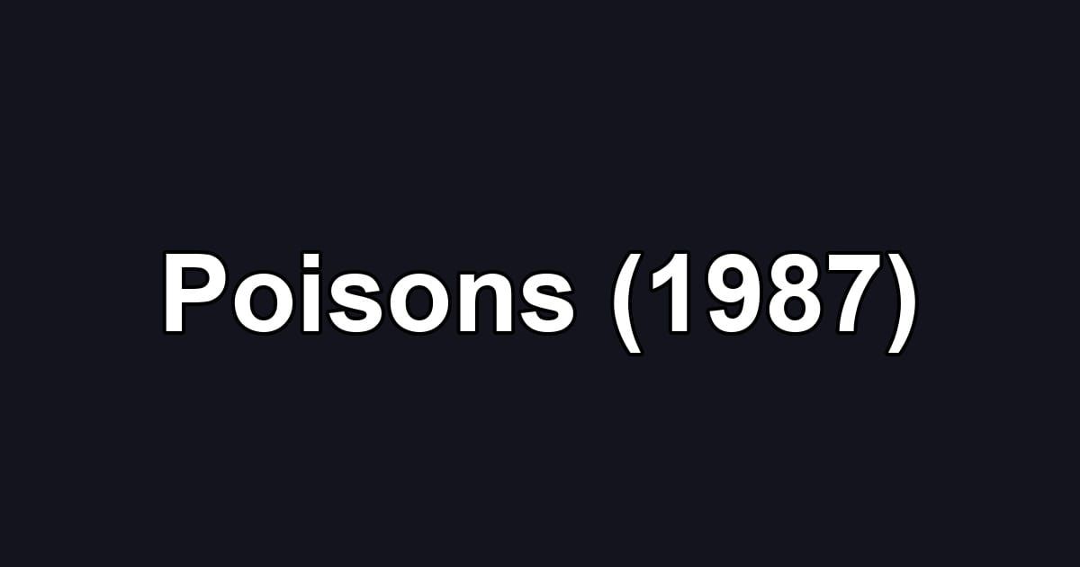 Poisons (1987)
