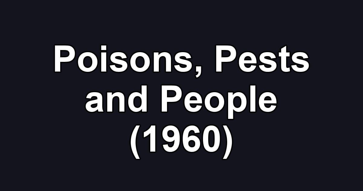 Poisons, Pests and People (1960)