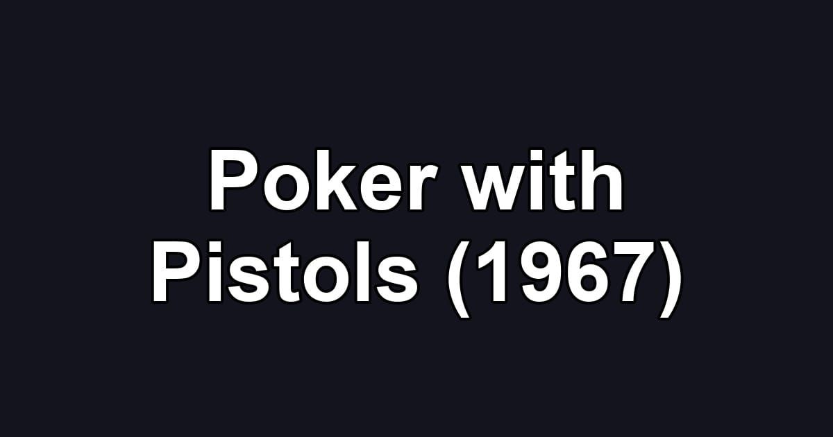 Poker with Pistols (1967)
