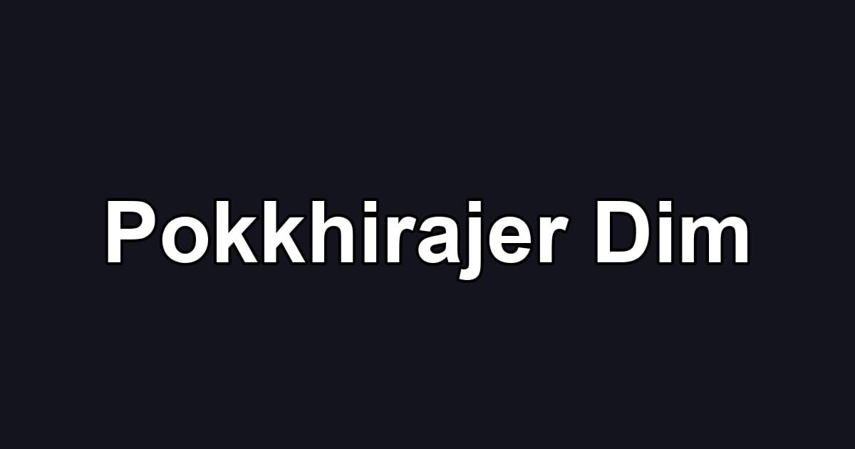 Pokkhirajer Dim