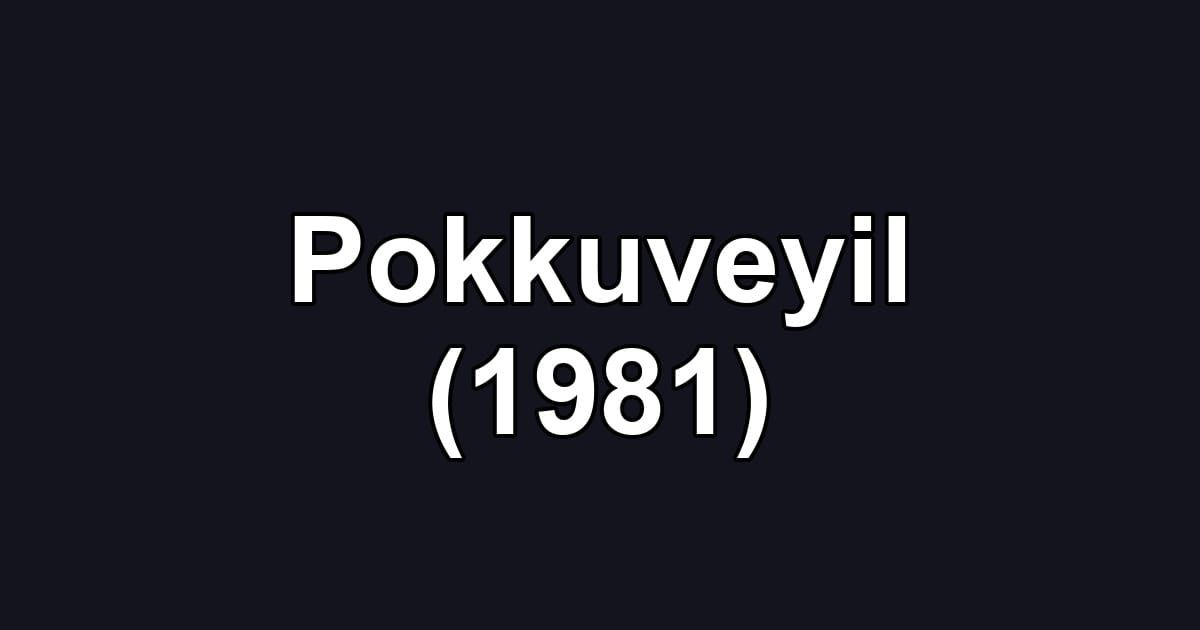 Pokkuveyil (1981)