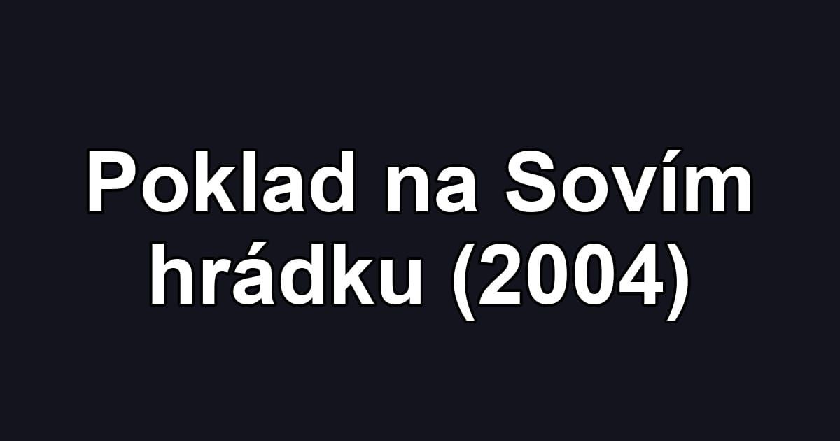Poklad na Sovím hrádku (2004)