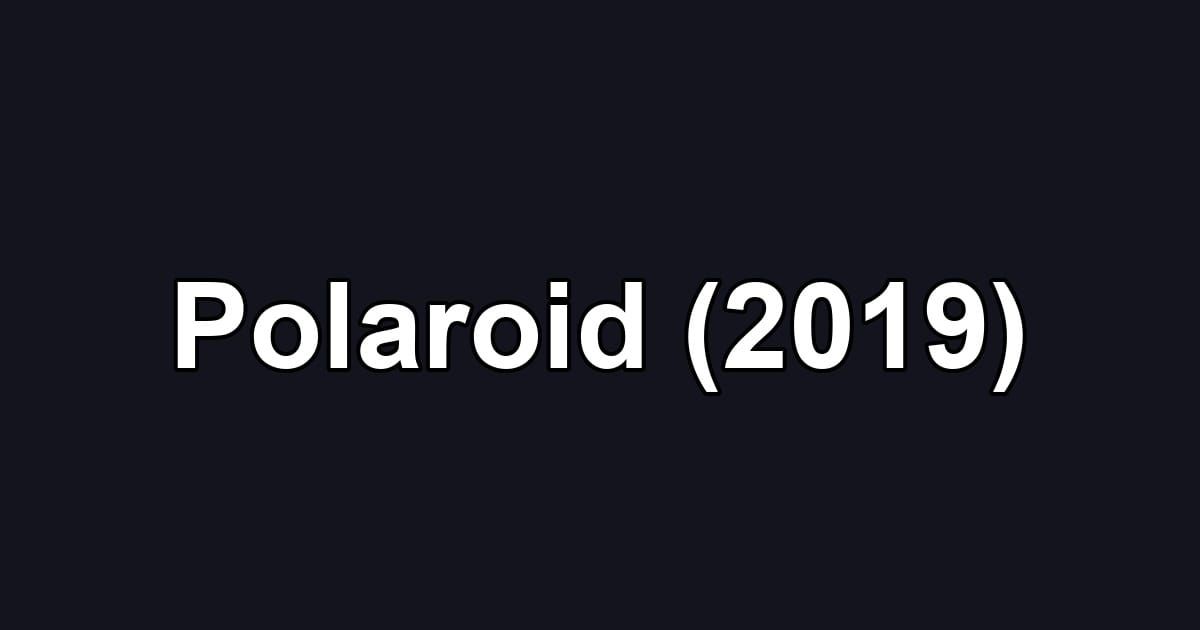 Polaroid (2019)