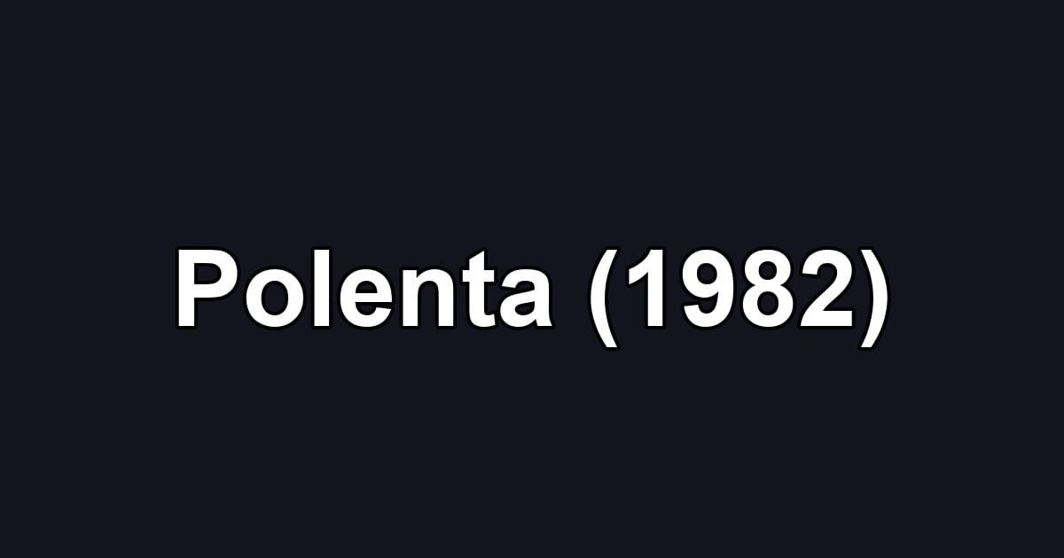 Polenta (1982)