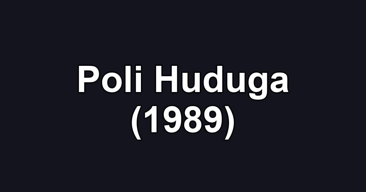 Poli Huduga (1989)